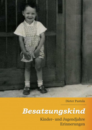 Dieter Pastula: Besatzungskind