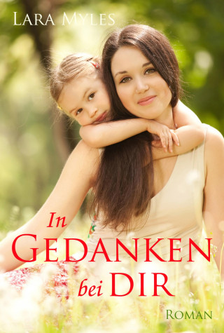 Lara Barbara Goldstein Myles: In Gedanken bei dir: Sonderausgabe mit vielen Fotos