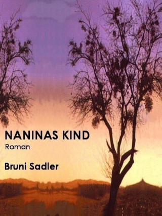 Bruni Sadler: NANINAS KIND