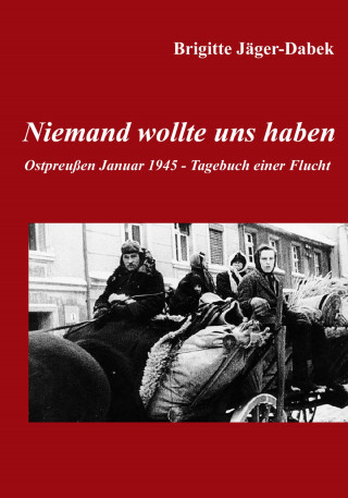 Brigitte Jäger-Dabek: Niemand wollte uns haben.
