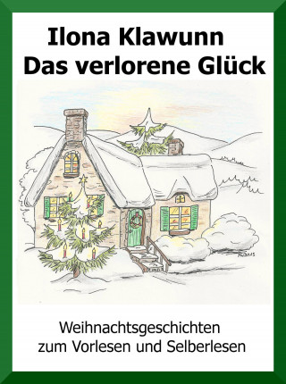 Ilona Klawunn: Das verlorene Glück