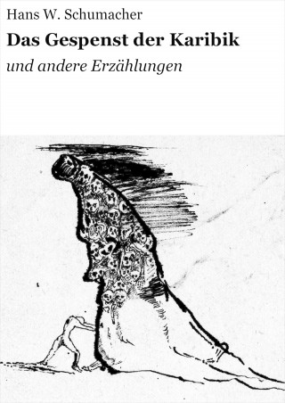 Hans W. Schumacher: Das Gespenst der Karibik