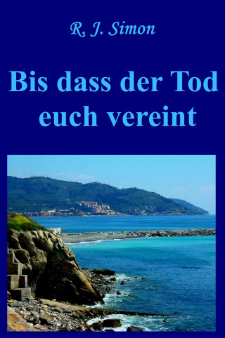 R.J. Simon: Bis dass der Tod euch vereint
