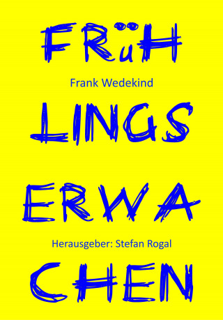 Frank Wedekind: Frühlings Erwachen