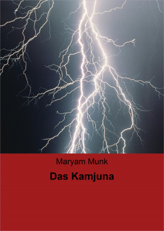 Maryam Munk: Das Kamjuna