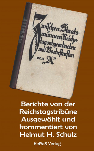 Helmut H. Schulz: Berichte von der Reichstagstribüne