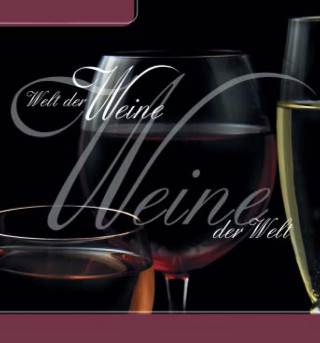 Thomas Meinen: Welt der Weine - Weine der Welt