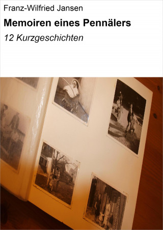Franz-Wilfried Jansen: Memoiren eines Pennälers