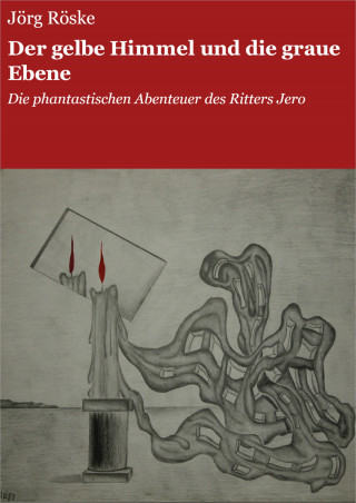 Jörg Röske: Der gelbe Himmel und die graue Ebene