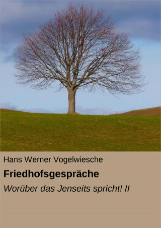 Hans Werner Vogelwiesche: Friedhofsgespräche