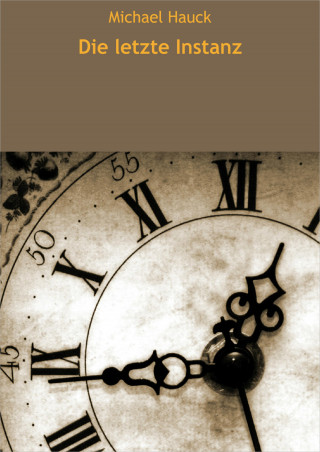 Michael Hauck: Die letzte Instanz