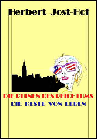 Herbert Jost-Hof: Die Ruinen des Reichtums - Die Reste von Leben