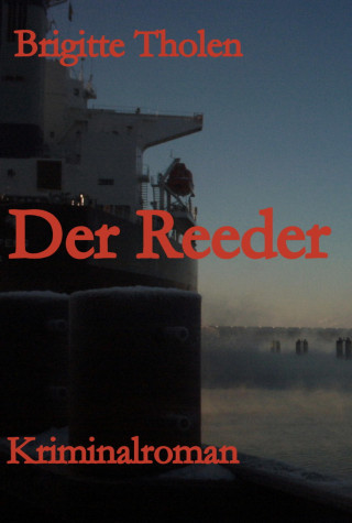 Brigitte Tholen: Der Reeder