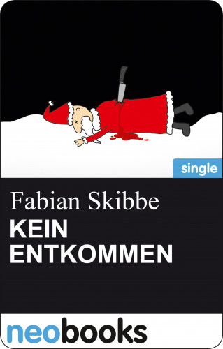 Fabian Skibbe: KEIN ENTKOMMEN