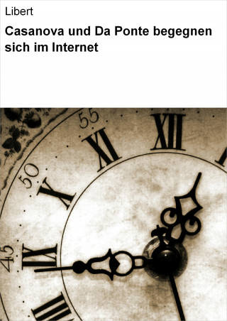 null Libert: Casanova und Da Ponte begegnen sich im Internet