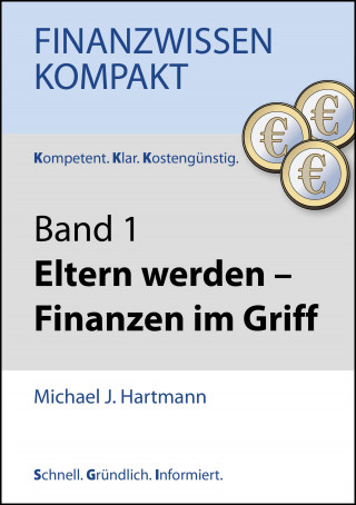 Michael J. Hartmann: Eltern werden - Finanzen im Griff