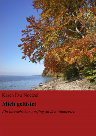 Karen Eva Noetzel: Mich gelüstet's nach Idylle