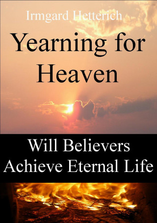 Irmgard Hetterich: YEARNING FOR HEAVEN