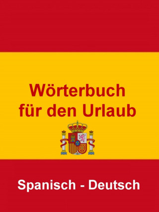 Norman Hall: Wörterbuch für den Urlaub Spanisch – Deutsch