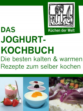 Konrad Renzinger: Die besten Joghurtrezepte