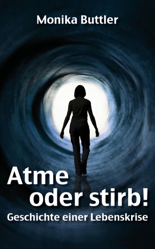 Monika Buttler: Atme oder stirb!