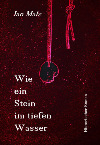 Ian Malz: Wie ein Stein im tiefen Wasser