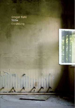Gregor Kohl: Stille