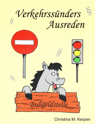 Christina M. Kerpen: Verkehrssünders Ausreden