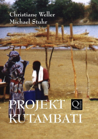 Christiane Weller, Michael Stuhr: PROJEKT KUTAMBATI