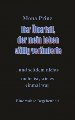 Mona Prinz: Der Überfall, der mein Leben völlig veränderte