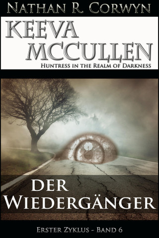 Nathan R. Corwyn: Keeva McCullen 6 - Der Wiedergänger