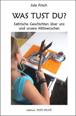 Jule Frisch: Was tust du?