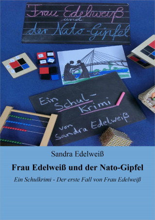 Sandra Edelweiß: Frau Edelweiß und der Nato-Gipfel
