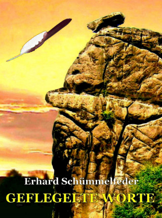 Erhard Schümmelfeder: Geflegelte Worte