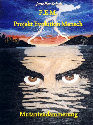 Jennifer Scheil: P.E.M. Projekt Evolution Mensch