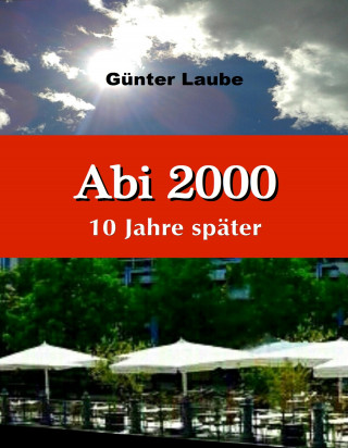 Günter Laube: Abi 2000 - 10 Jahre später