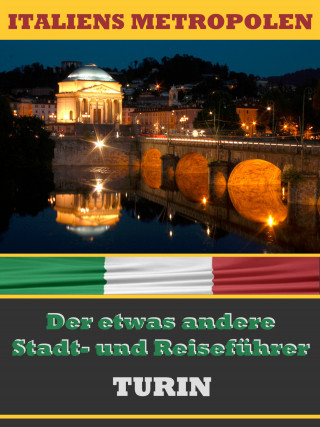 A.D. Astinus: TURIN - Der etwas andere Stadt- und Reiseführer