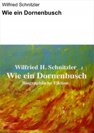 Wilfried Schnitzler: Wie ein Dornenbusch