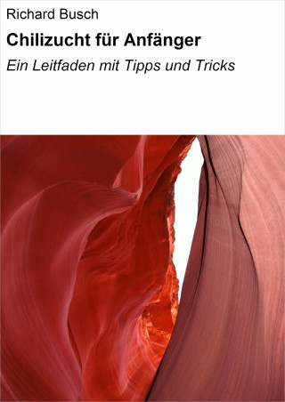 Richard Busch: Chilizucht für Anfänger