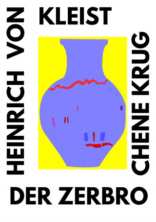 Heinrich von Kleist: Der zerbrochene Krug