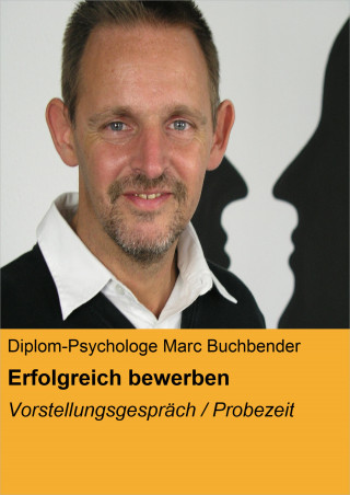 Diplom-Psychologe Marc Buchbender: Erfolgreich bewerben