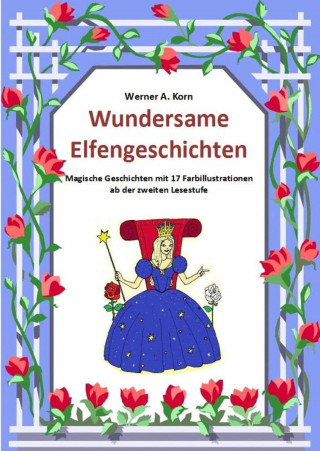 Werner A. Korn: Wundersame Elfengeschichten