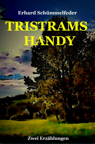 Erhard Schümmelfeder: TRISTRAMS HANDY