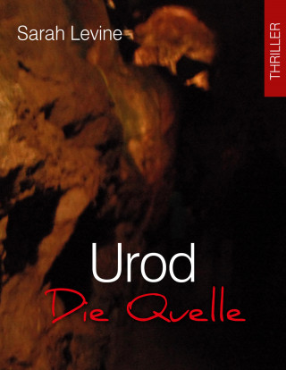 Sarah Levine: Urod - Die Quelle