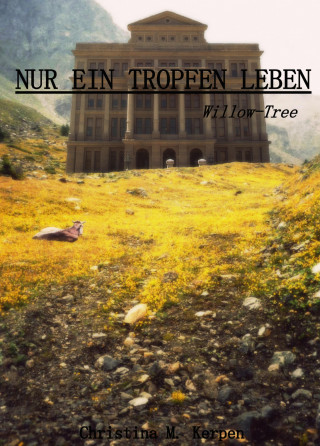 Christina M. Kerpen: Nur ein Tropfen Leben