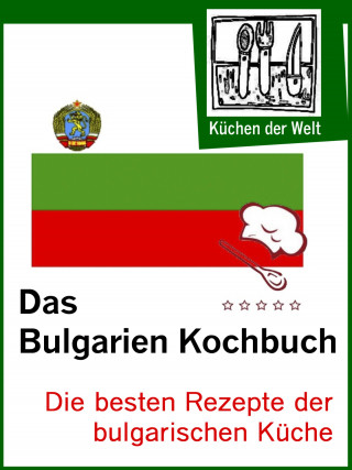 Konrad Renzinger: Die besten bulgarischen Rezepte