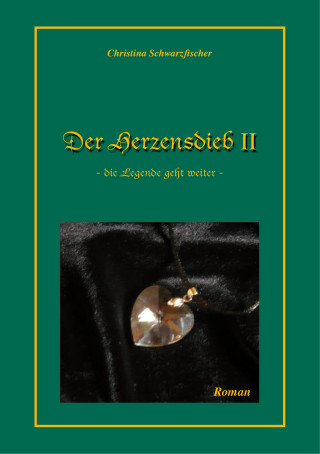 Christina Schwarzfischer: Der Herzensdieb 2