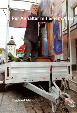 Siegfried Ahlborn: Per Anhalter mit einem Altar