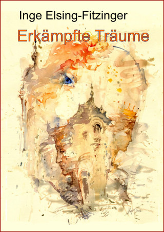 Inge Elsing-Fitzinger: Erkämpfte Träume