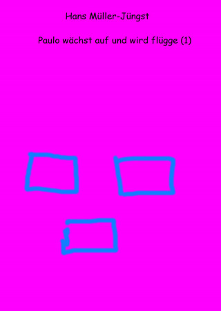 Hans Müller-Jüngst: Paulo wächst auf und wird flügge (1)